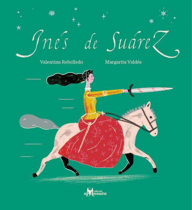 Book cover of Ines de Suarez illustrates a person with a sword on a horse.