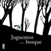 Book cover of Juguemos en el Bosque shows an illustration of black trees and half a wolf sticking out from behind a tree.