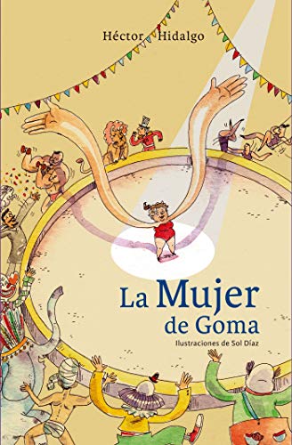 Book cover of La Mujer de Goma with an illustration of a human circus.