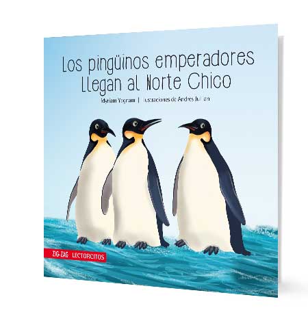Book cover of Pinguinos Emperadores Llegan al Norte Chico depicting three emperor penguins.