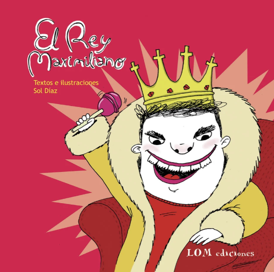 Book cover of El Ray Maximiliano with an illustration of a man with a crown.