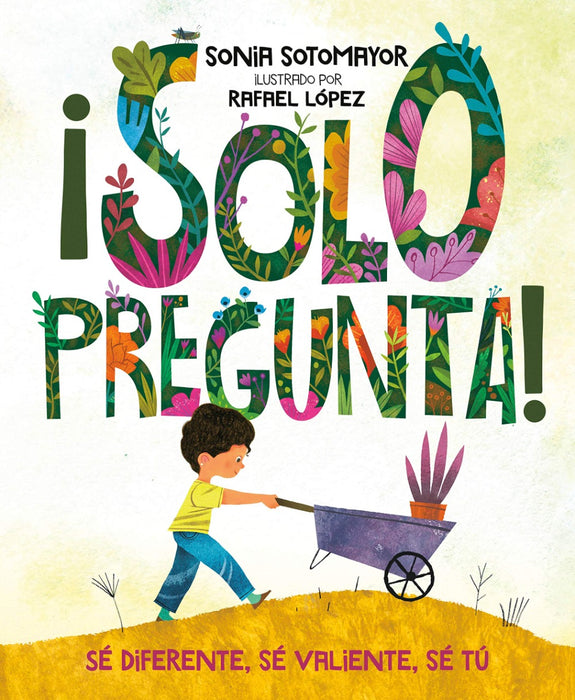 Book cover of Solo Pregunta: Se Diferente, Se Valiente, se Tu with an illustration of a child pushing a wheelbarrow.