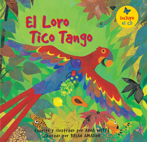 Book cover of El loro Tico Tango with an illustration of a parrot flying through the rainforest