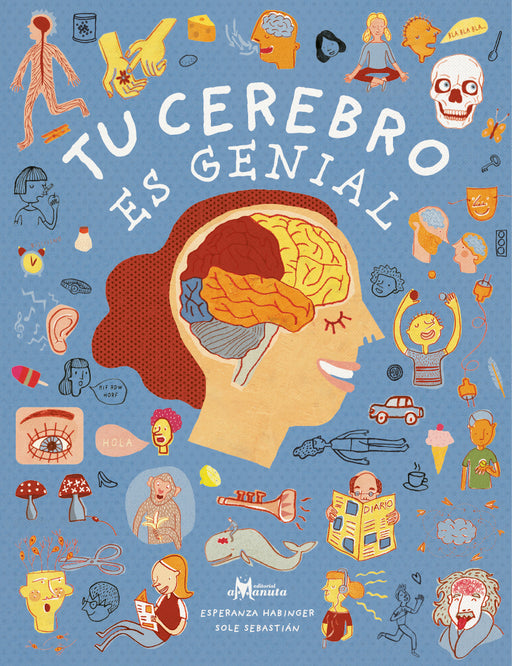 Book cover of Tu Cerebro es Genial with an illustration of  different parts of a brain and various objects drawn on the cover.