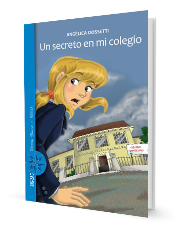 Book cover of Un Secreto en mi Colegio with an illustration of a girl in uniform appearing to be scared to enter a building.